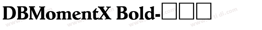 DBMomentX Bold字体转换